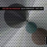Colin Hemmingsen & Dave Lisik - Fate and the Processor '2011