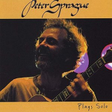 Peter Sprague - Peter Sprague Plays Solo '2008