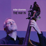 Mike Downes - The Way In '2024