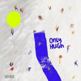 Hugh Buckley - Only Hugh '2021