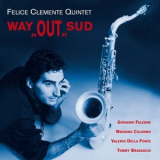 Felice Clemente Quintet - Way Out Sud '2003