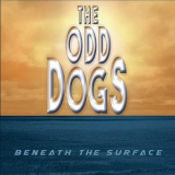 The Odd Dogs - Beneath The Surface '2018