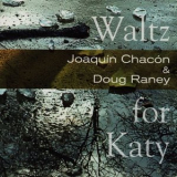 Joaquin Chacon & Doug Raney - Waltz for Katy '2000