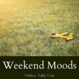 Mellow Adlib Club - Weekend Moods '2021