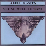 April Masten - Not so Much to Want '2023