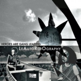 Heroes Are Gang Leaders - Leautoroiography '2022