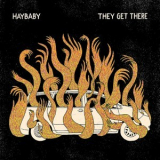 Haybaby - They Get There '2019
