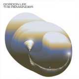 Gordon Lee - The Remainder '2023