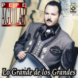 Pepe Aguilar - Lo Grande De Los Grandes '2020