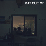 Say Sue Me - Say Sue Me '2017