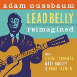 Adam Nussbaum - Lead Belly Reimagined '2020