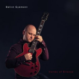 Balint Gyemant - Vortex Of Silence '2024