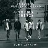 Tribute To Fusti Balogh Band - The Big Things '2024