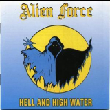 Alien Force - Hell And High Water '1985