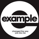 Example - Changed The Way You Kiss Me Remixes '2011