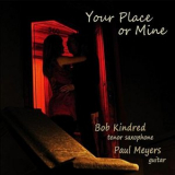 Bob Kindred - Your Place Or Mine '2011