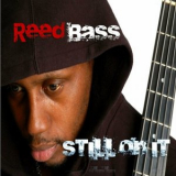 ReedBass - Still On It '2023