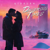 Kidburn - Dangerous Times '2024