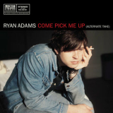 Ryan Adams - Come Pick Me Up (alternate take) / When the Rope Gets Tight '2015