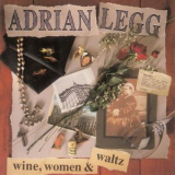 Adrian Legg - Wine, Women & Waltz '1993