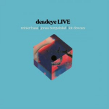 Deadeye - LIVE '2023