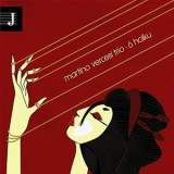 Martino Vercesi Trio - 6 Haiku '2014