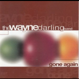 The Wayne Darling Band - Gone Again '1996