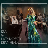 Iza & Latynoscy Brothers - Iza & Latynoscy Brothers '2019