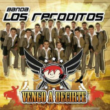 Banda Los Recoditos - Vengo A Decirte '2021