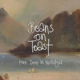 Beans on Toast - Knee Deep in Nostalgia '2020