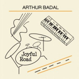 Arthur Badal - Joyful Road '2024