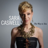 Sara Caswell - The Way to You '2023