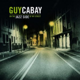 Guy Cabay - On The Jazz Side Of My Street '2005