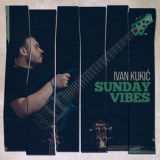 Ivan Kukic - Sunday Vibes '2024