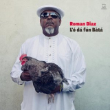 Roman Diaz - Lo Da Fun Bata '2015