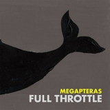 Megapteras - Full Throttle '2017