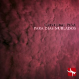Cristobal Pina - Para Dias Nublados '2019