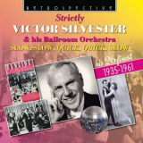 Victor Silvester - Strictly Victor Silvester & his Ballroom Orchestra: Slow, Slow, Quick Quick, Slow: His 26 Finest 1935-1961 '2022