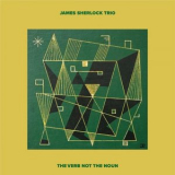 James Sherlock Trio - The Verb not the Noun '2023