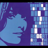 Robert And The Roboters - Beate '2009