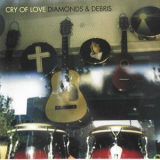 Cry Of Love - Diamonds & Debris '1997