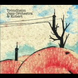 Trondheim Jazz Orchestra & Kobert - Trondheim Jazz Orchestra & Kobert '2009
