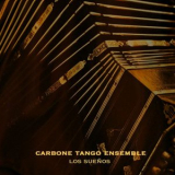 Carbone Tango Ensemble - Los Suenos '2018