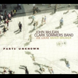 John McLean & Clark Sommers Band - Parts Unknown '2017