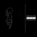 Tom Dazing - Rebirth '2018