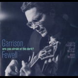 Garrison Fewell - Are You Afraid Of The Dark? '1995