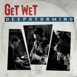 Get Wet - Deepstorming '2022
