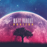 Matt Vandal - Horizon '2018