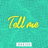 Basixx - Tell Me '2019