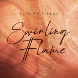 Elysian Fields - Swirling Flame '2025